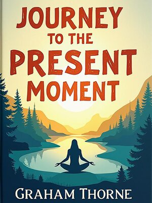 cover image of Journey to the Present Moment